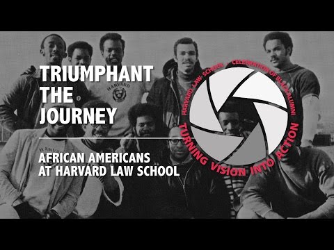 Celebration of Black Alumni | Triumphant the Journey: African Americans at Harvard Law School