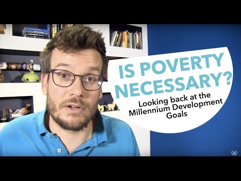 Is Poverty Necessary? Looking back at the Millennium Development Goals