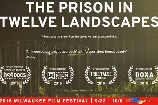 The Prison in Twelve Landscapes at Milwaukee Film Festival