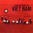 Folk Songs of Vietnam