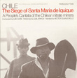 Chile: The Seige of Santa Maria de Iquique - A People's Cantata
