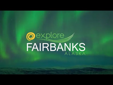 Explore Fairbanks Destination Video