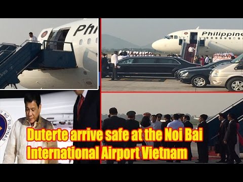 Arrival President Duterte and Philippine Delegation at the Noi Bai International Airport Vietnam