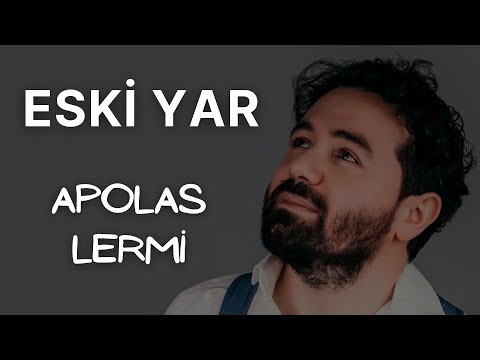 Apolas Lermi - Eski Yar