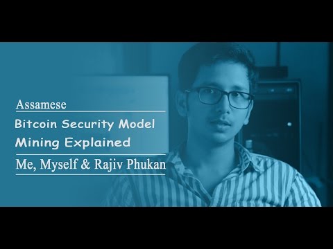 (Assamese) Bitcoin Security Model and Mining Explained