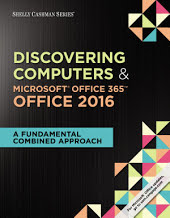 Shelly Cashman Series Discovering Computers & Microsoft Office 365 & Office 2016: A Fundamental Combined Approach