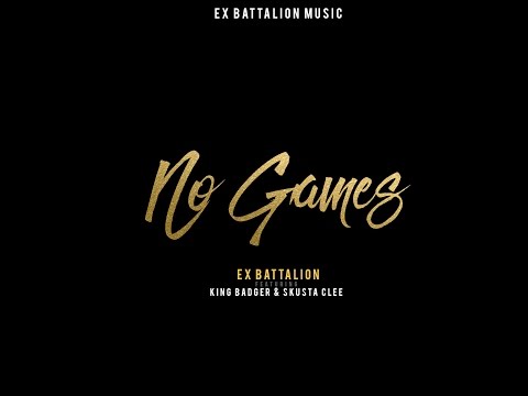 No Games - Ex Battalion ft. King Badger ✘ Skusta Clee (LYRICS)