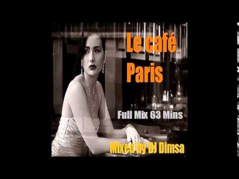 Le Cafe Paris - Living Lounge Mix (FULL MIX 63 Min)