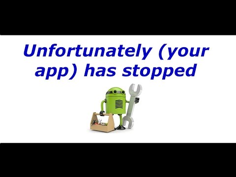 Android Error - Unfortunately (app name) has stopped - Fix