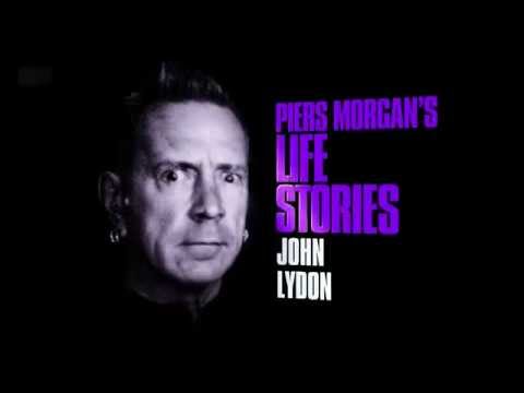 John Lydon & Piers Morgan's life stories ( johnny rotten )