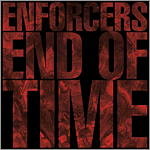 Enforcers - End of Time