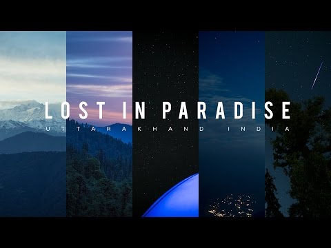 Lost in Paradise – Uttarakhand India