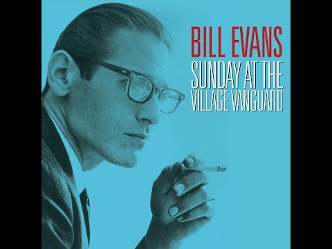 Bill Evans - Sunday at the Village Vanguard (Not Now Music) [Full Album]