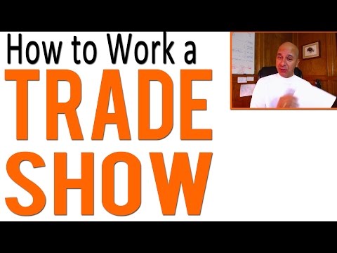 Trade Shows - 3 Tips on How to Work a Trade Show