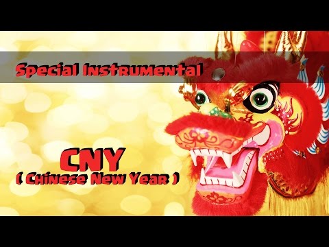 Special Instrumental CNY 2017 ( Chinese New Year )