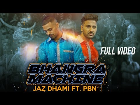 BHANGRA MACHINE - OFFICIAL VIDEO - JAZ DHAMI FT. PBN - MOVIEBOX