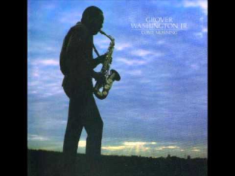 Grover Washington, Jr  - Come Morning  (Full Album, 1981)