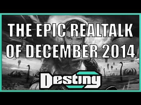 Destiny Classics: The Epic Realtalk of December 2014