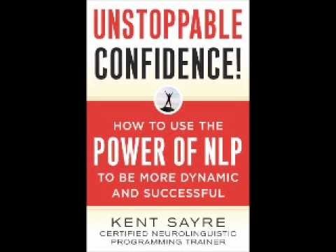 Unstoppable Confidence - ( N.L.P. ) Neuro-Linguistic Programming - Read - Randy Bear Reta Jr..wmv