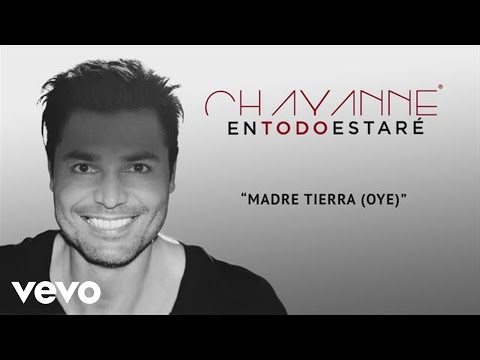 Chayanne - Madre Tierra (Oye)