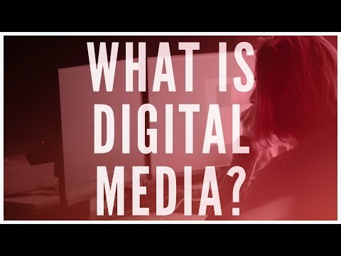 What is Digital Media?