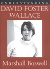 Understanding David Foster Wallace