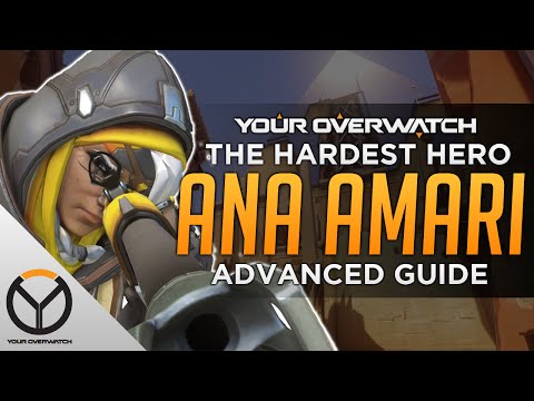 Overwatch Advanced Ana Guide: The Hardest Hero