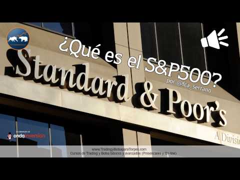 ¿Qué es el SP500 (S&P500, Mini S&P500 o Standard & Poors 500)? por @fca_serrano