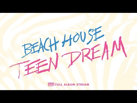 Beach House - Teen Dream [FULL ALBUM STREAM]