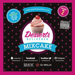 #WaliasWeekly Ep. 42 - Desserts Delivered MixCake Vol.2 w/@DJJax_uk