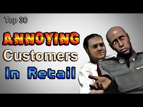 Top 30 Annoying Customers In Retail