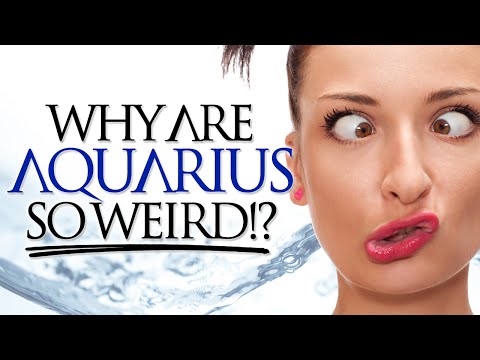 Why Are Aquarius SO Weird?