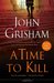 A Time to Kill (Jake Brigance, #1) by John Grisham