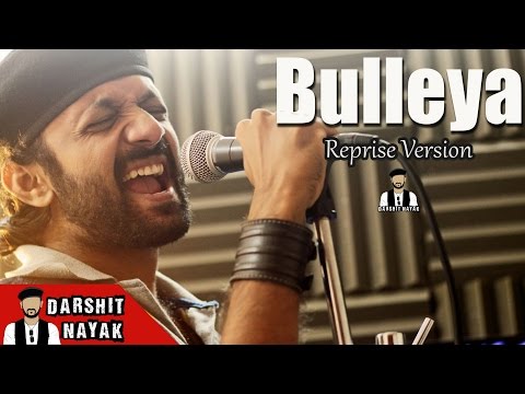 Bulleya | Ae Dil Hai Mushkil | Reprise Version | Darshit Nayak | Amit Mishra | Ranbir Kapoor