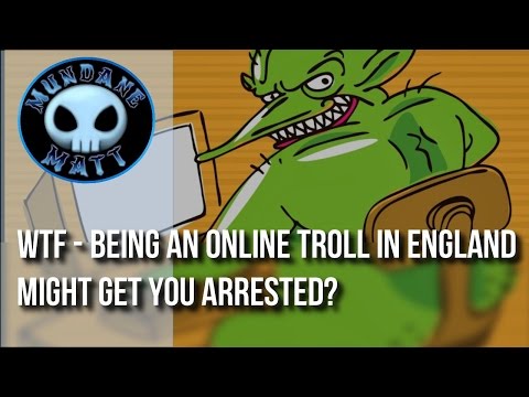 [News] WTF - Being an online troll in England might get you arrested?