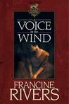 A Voice in the Wind by Francine Rivers