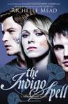 The Indigo Spell by Richelle Mead