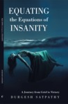 Equating the Equations of Insanity by Durgesh Satpathy