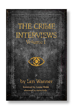 The Crime Interviews Vol 1