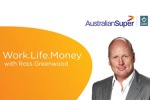 Work. Life. Money with Ross Greenwood