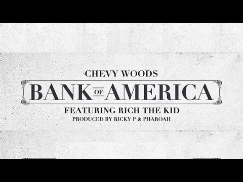 Chevy Woods - Bank of America ft. Rich The Kid