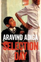 <I>Selection Day</i> by Aravind Adiga.