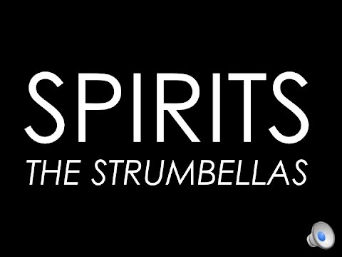 Spirits - The Strumbellas (Lyrics)