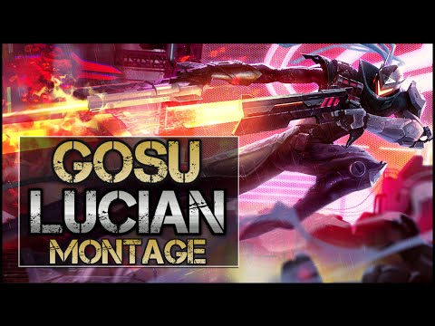 Gosu Montage - Best Lucian Plays