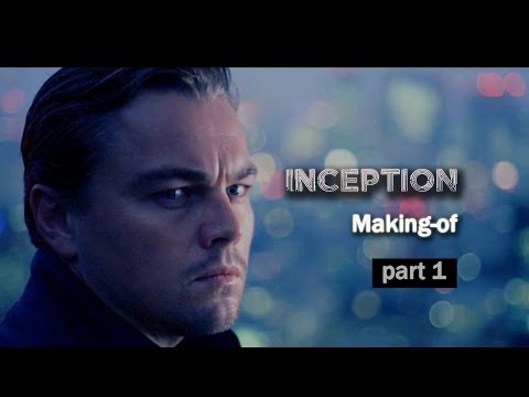 Making Of Inception Behind The Scenes Documentary Part 1 of 2