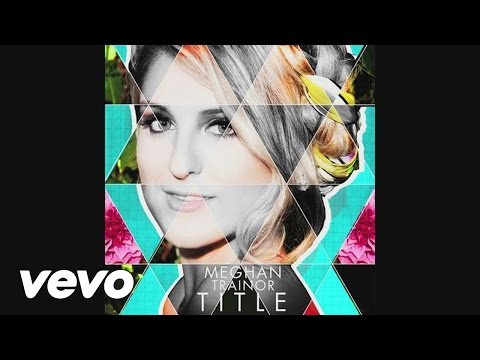 Meghan Trainor - Title (Audio)