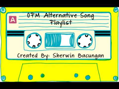 OPM Alternative Songs Playlist