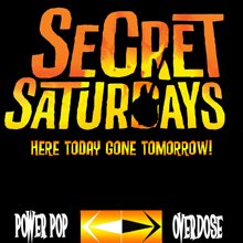 Secret Saturdays!!!