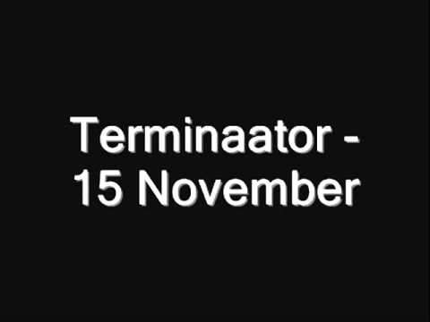 Terminaator - 15 November