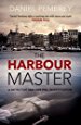 The Harbour Master: An atmospheric Amsterdam detective investigation (Detective Henk van der Pol)